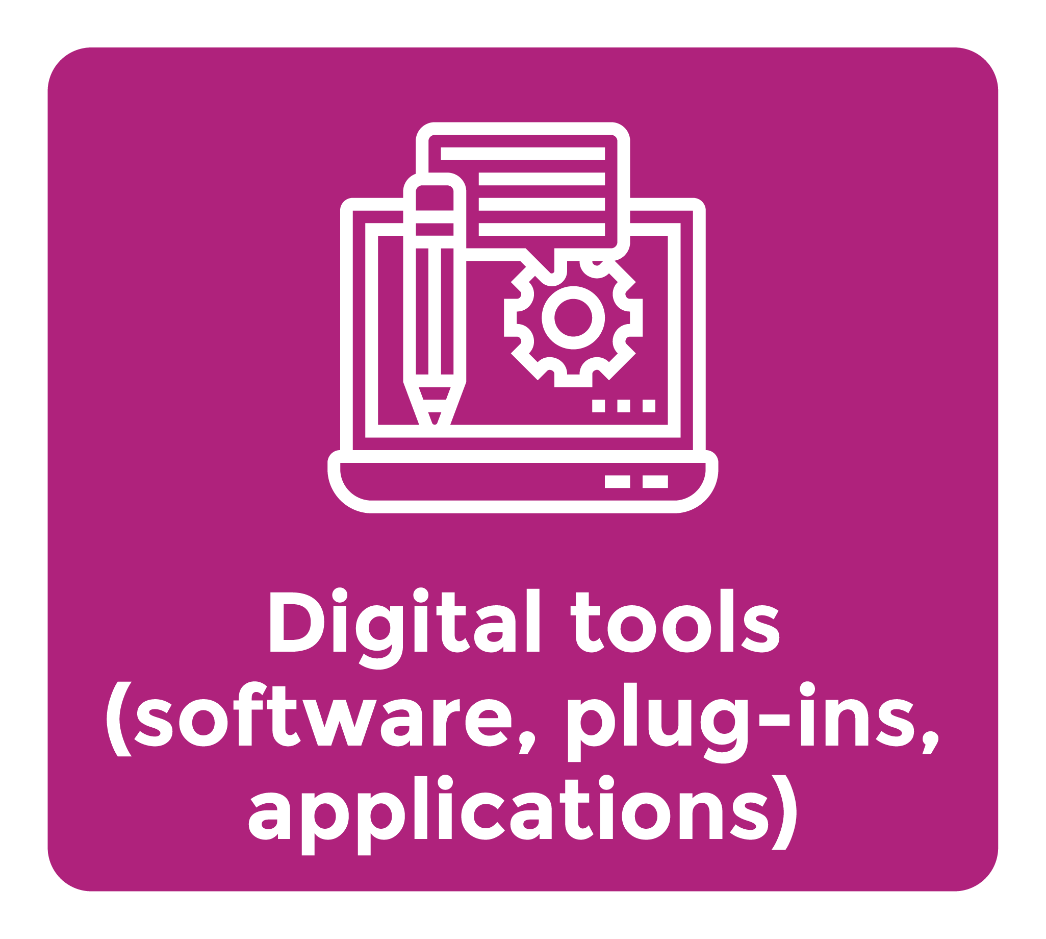 Digital tools (sofware, plug-ins, applications